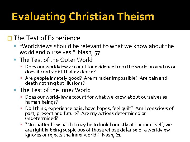 Evaluating Christian Theism � The Test of Experience “Worldviews should be relevant to what