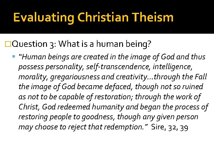 Evaluating Christian Theism �Question 3: What is a human being? “Human beings are created