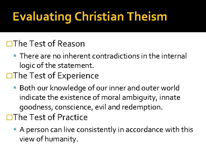 Evaluating Christian Theism �The Test of Reason There are no inherent contradictions in the