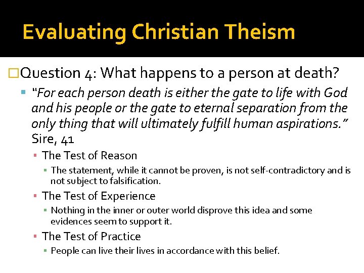 Evaluating Christian Theism �Question 4: What happens to a person at death? “For each