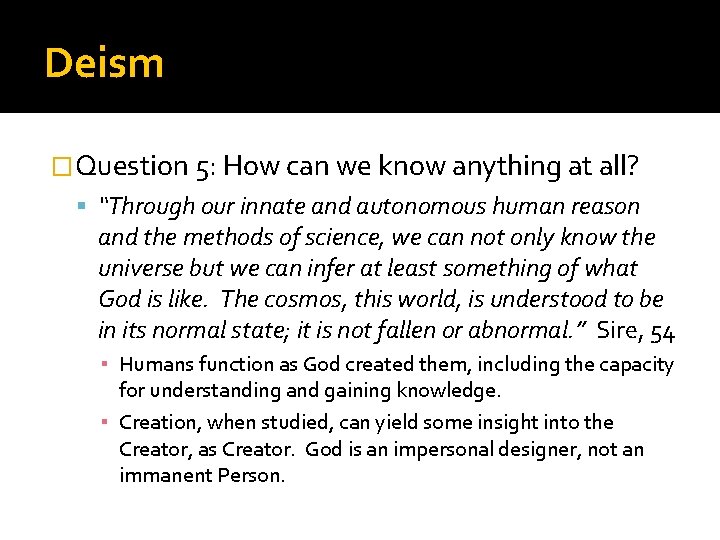 Deism �Question 5: How can we know anything at all? “Through our innate and