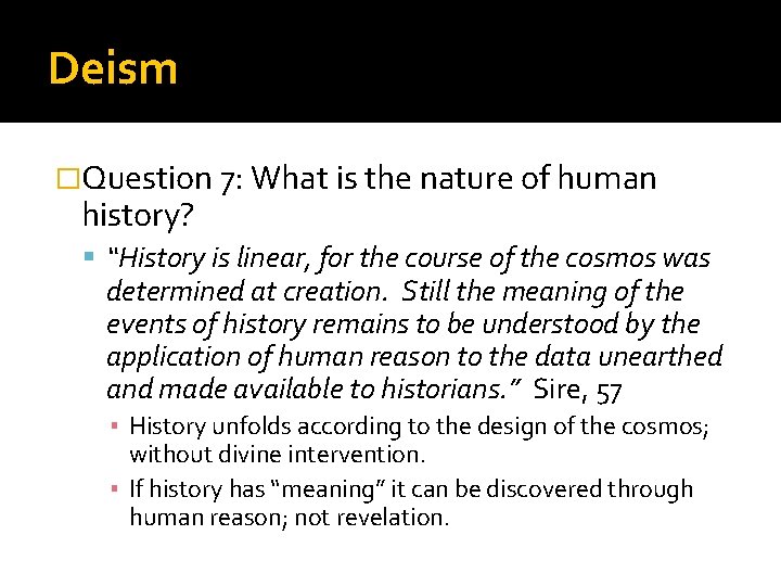 Deism �Question 7: What is the nature of human history? “History is linear, for