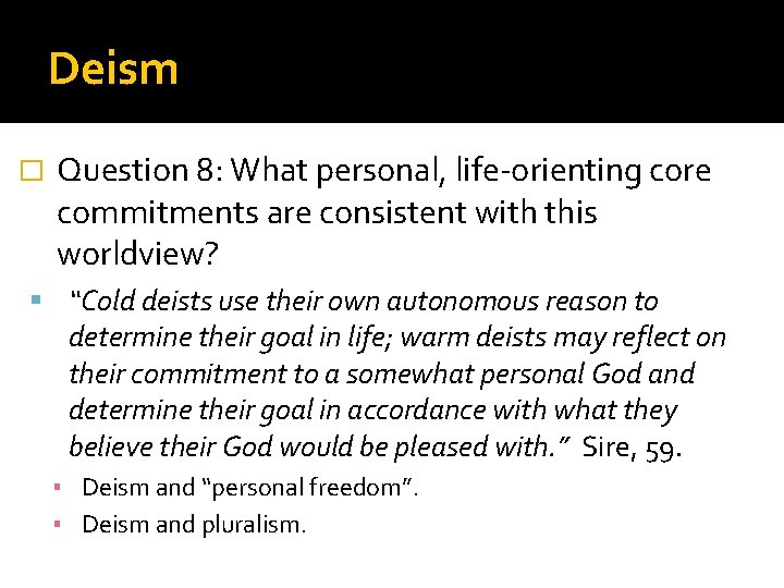 Deism � Question 8: What personal, life-orienting core commitments are consistent with this worldview?