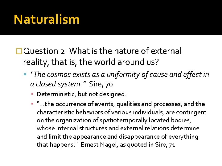 Naturalism �Question 2: What is the nature of external reality, that is, the world