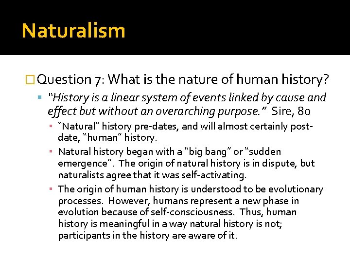 Naturalism �Question 7: What is the nature of human history? “History is a linear