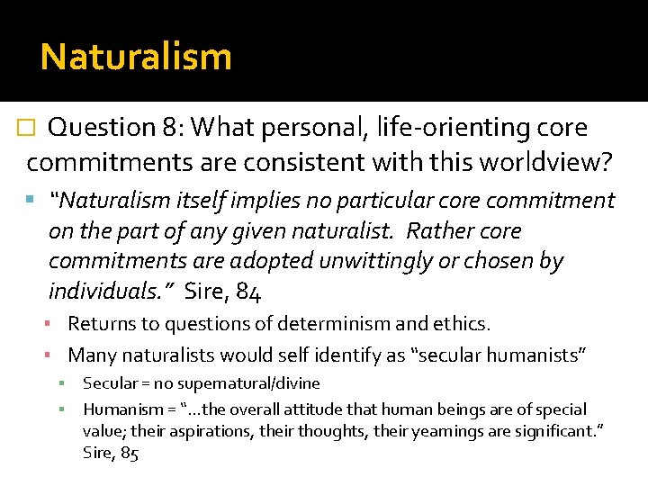 Naturalism Question 8: What personal, life-orienting core commitments are consistent with this worldview? �