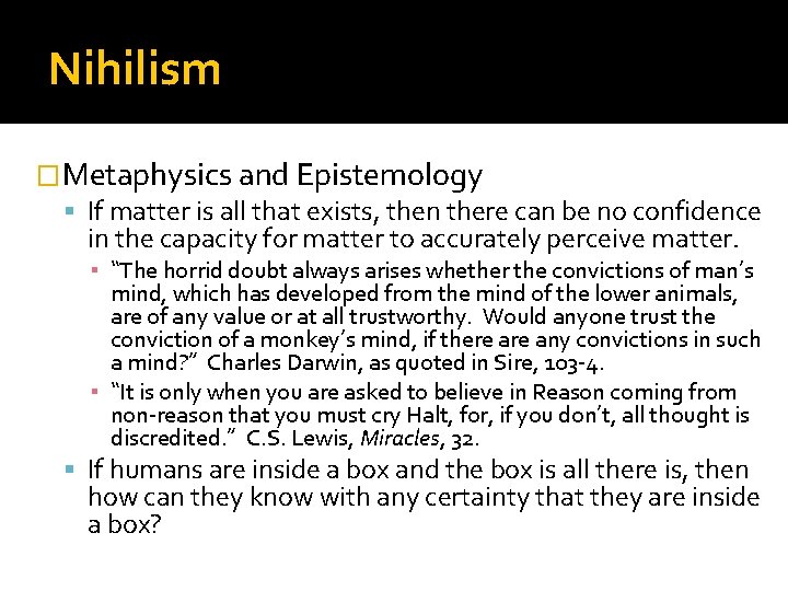 Nihilism �Metaphysics and Epistemology If matter is all that exists, then there can be