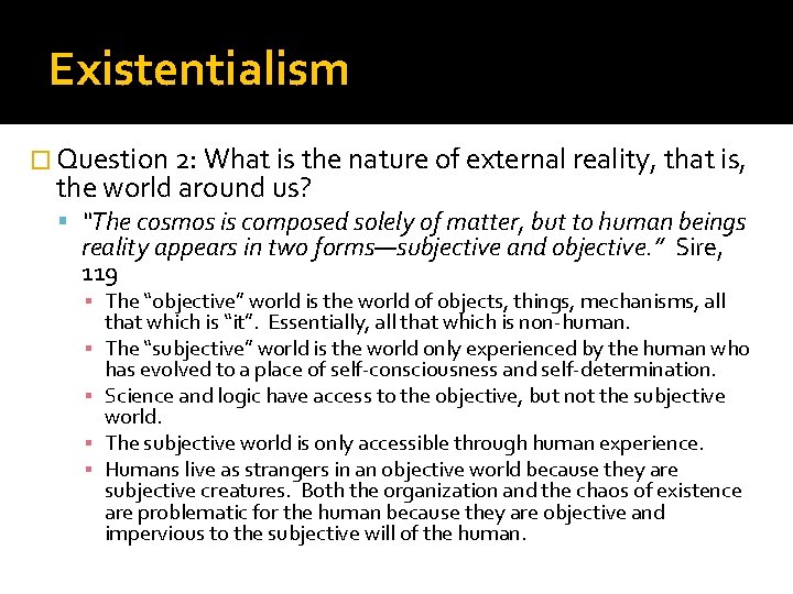 Existentialism � Question 2: What is the nature of external reality, that is, the
