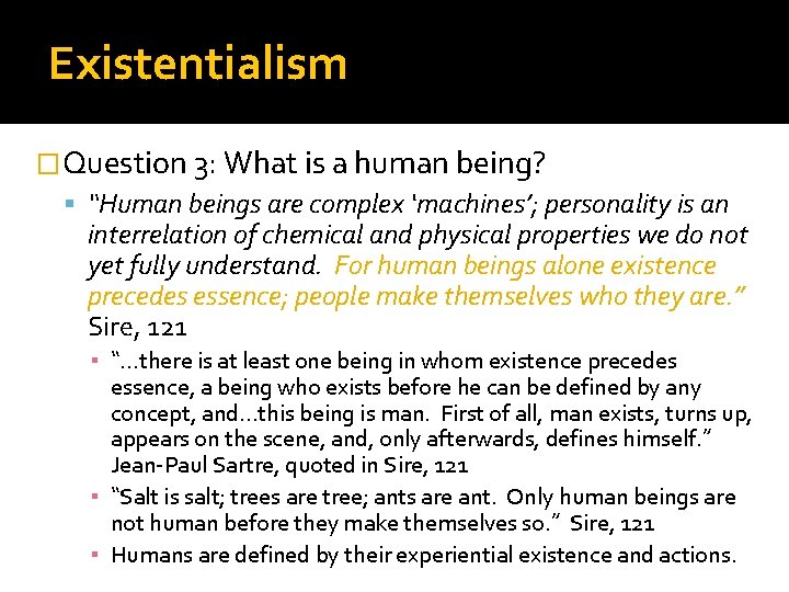 Existentialism �Question 3: What is a human being? “Human beings are complex ‘machines’; personality