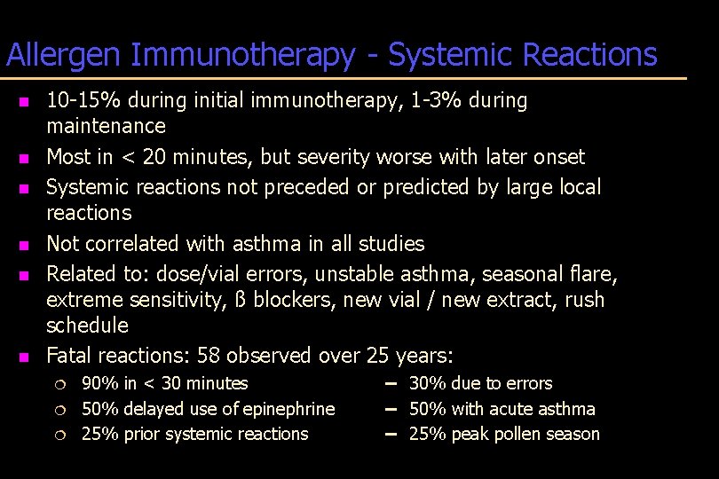 Allergen Immunotherapy - Systemic Reactions n n n 10 -15% during initial immunotherapy, 1