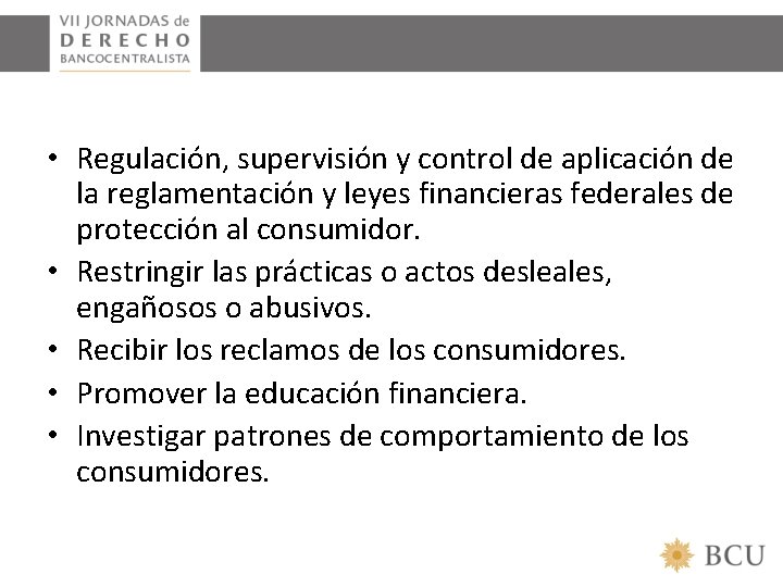  • Regulación, supervisión y control de aplicación de la reglamentación y leyes financieras