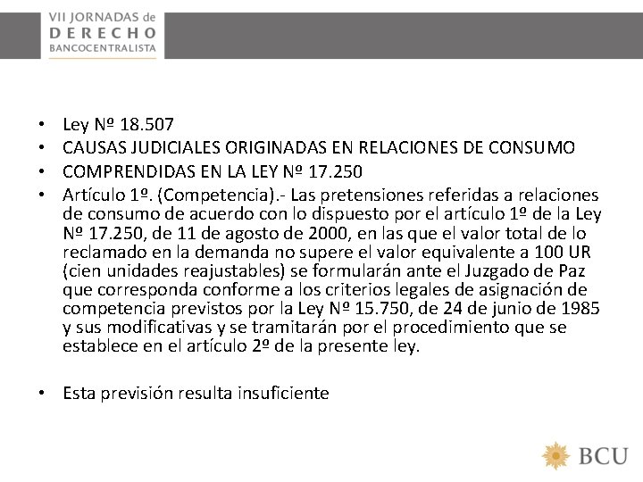  • • Ley Nº 18. 507 CAUSAS JUDICIALES ORIGINADAS EN RELACIONES DE CONSUMO