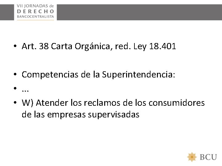  • Art. 38 Carta Orgánica, red. Ley 18. 401 • Competencias de la