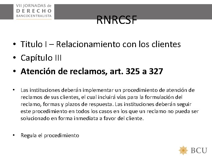 RNRCSF • Titulo I – Relacionamiento con los clientes • Capítulo III • Atención