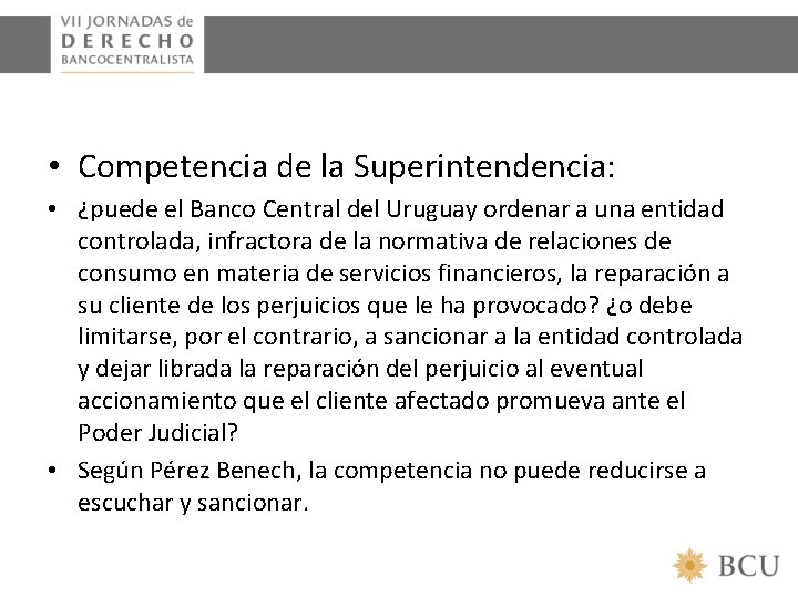  • Competencia de la Superintendencia: • ¿puede el Banco Central del Uruguay ordenar