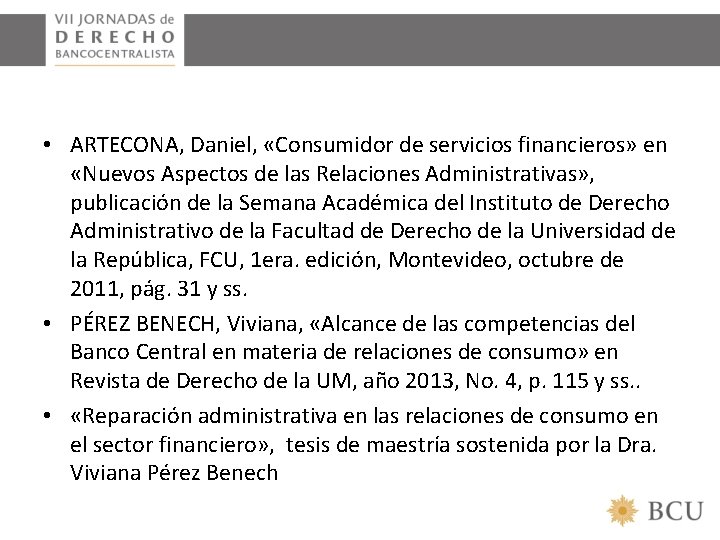  • ARTECONA, Daniel, «Consumidor de servicios financieros» en «Nuevos Aspectos de las Relaciones