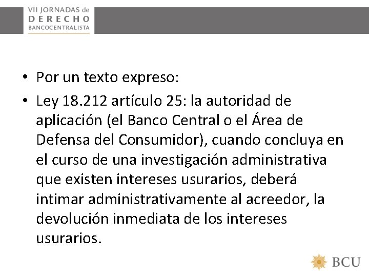  • Por un texto expreso: • Ley 18. 212 artículo 25: la autoridad