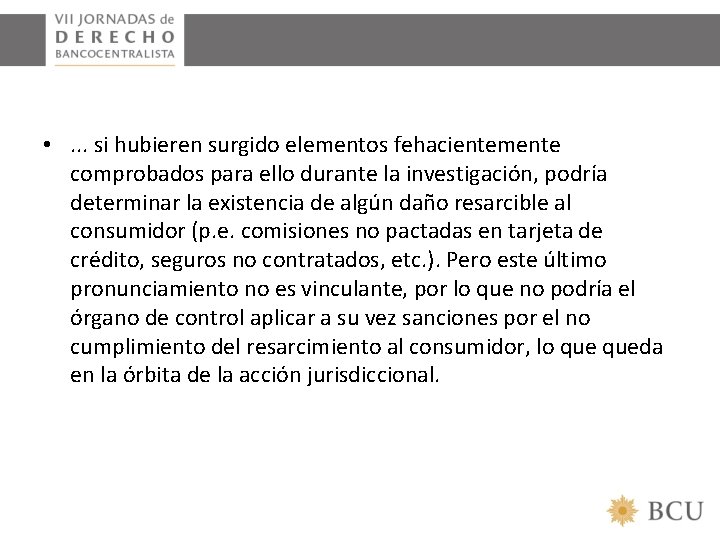  • . . . si hubieren surgido elementos fehacientemente comprobados para ello durante