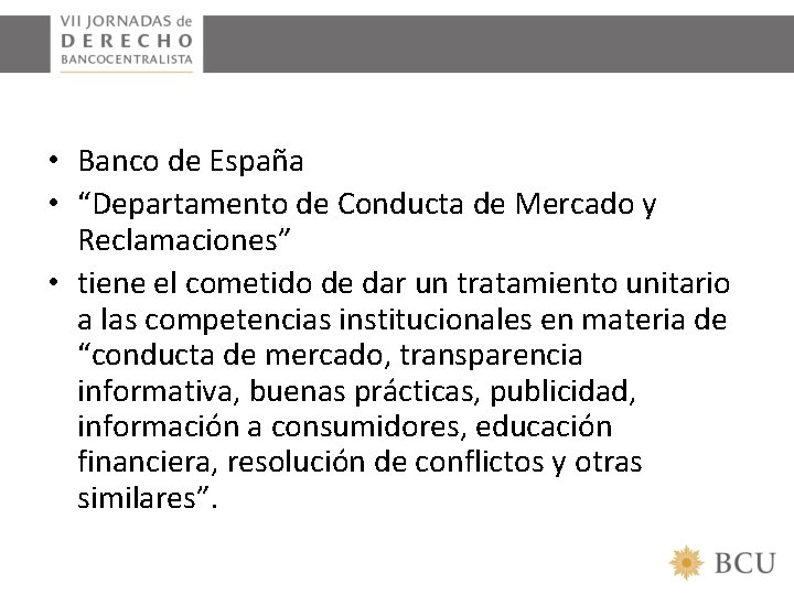  • Banco de España • “Departamento de Conducta de Mercado y Reclamaciones” •