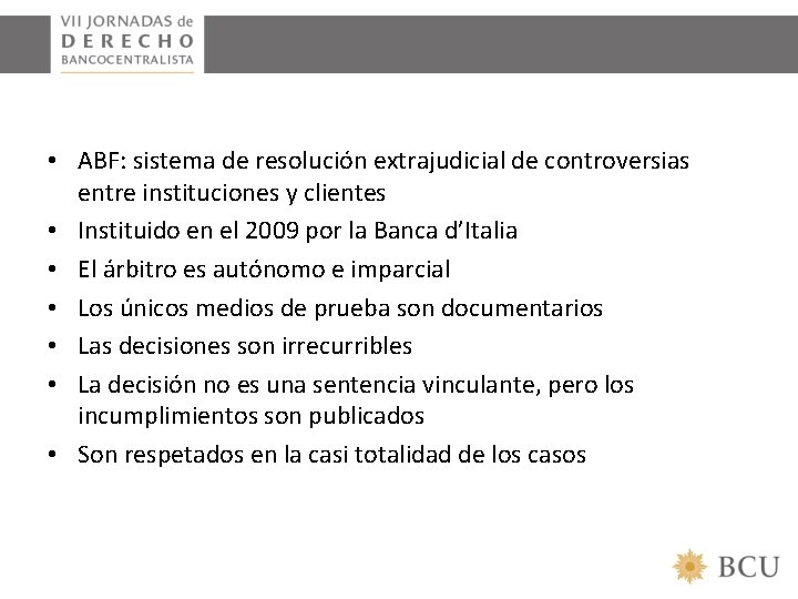  • ABF: sistema de resolución extrajudicial de controversias entre instituciones y clientes •