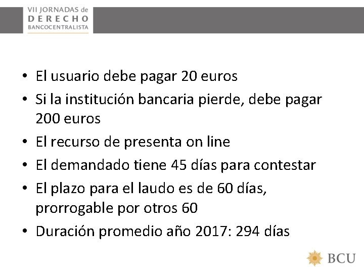  • El usuario debe pagar 20 euros • Si la institución bancaria pierde,