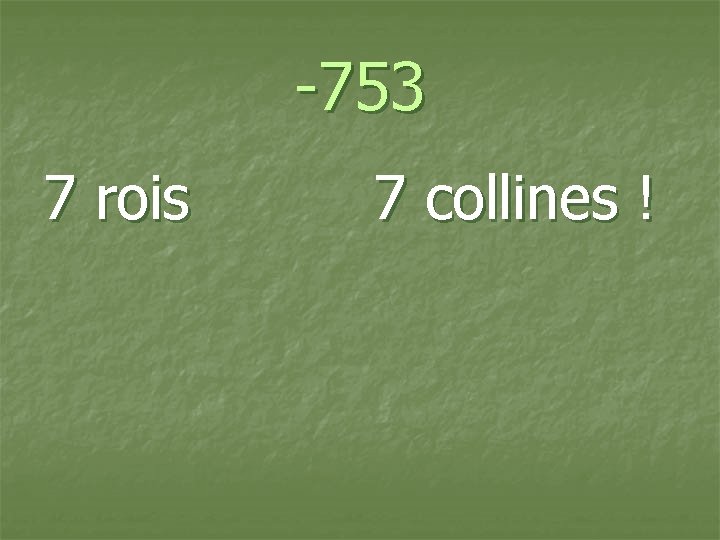 -753 7 rois 7 collines ! 