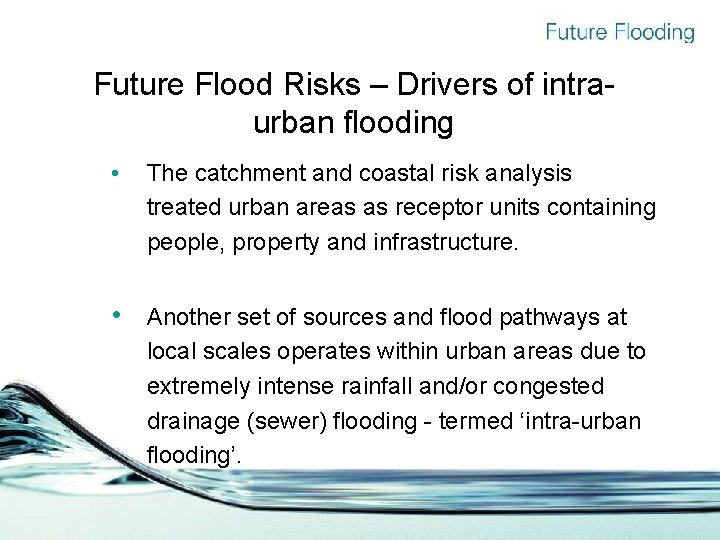 Future Flood Risks – Drivers of intraurban flooding • The catchment and coastal risk