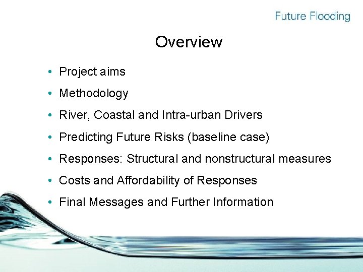 Overview • Project aims • Methodology • River, Coastal and Intra-urban Drivers • Predicting