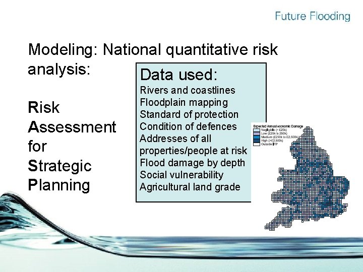 Modeling: National quantitative risk analysis: Data used: Risk Assessment for Strategic Planning Rivers and