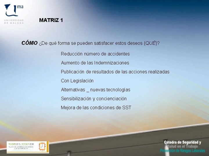 MATRIZ 1 CÓMO ¿De qué forma se pueden satisfacer estos deseos (QUÉ)? Reducción número