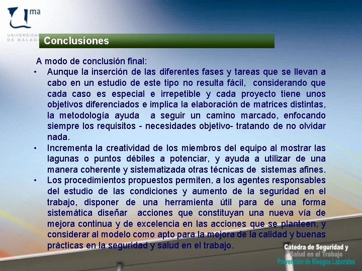 Conclusiones A modo de conclusión final: • Aunque la inserción de las diferentes fases