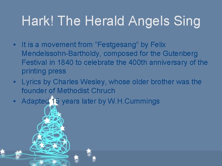 Hark! The Herald Angels Sing • It is a movement from ”Festgesang” by Felix Hark! The Herald Angels Sing • It is a movement from ”Festgesang” by Felix