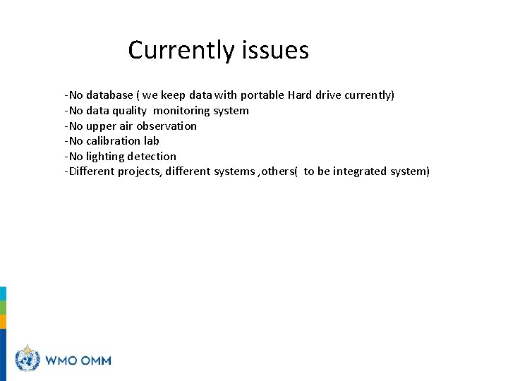 Currently issues -No database ( we keep data with portable Hard drive currently) -No