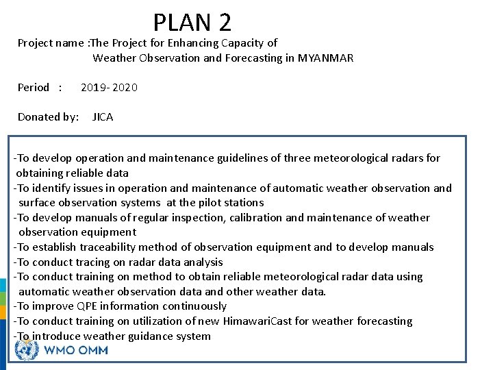 PLAN 2 Project name : The Project for Enhancing Capacity of Weather Observation and