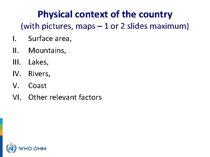 Physical context of the country (with pictures, maps – 1 or 2 slides maximum)