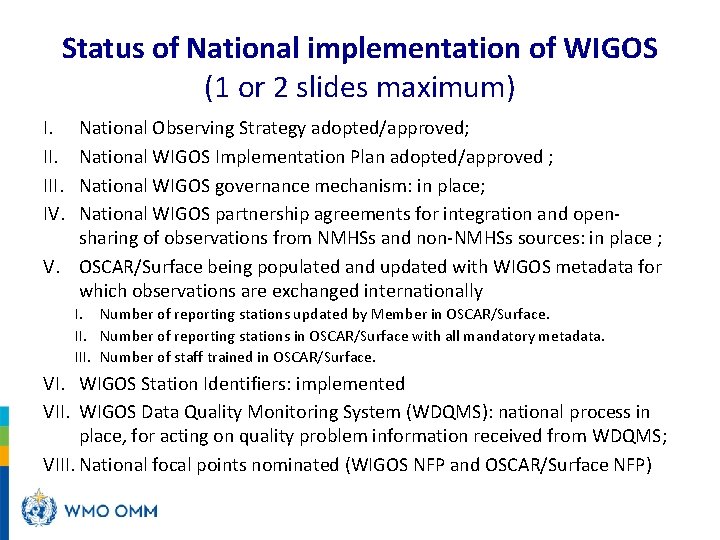 Status of National implementation of WIGOS (1 or 2 slides maximum) I. III. IV.