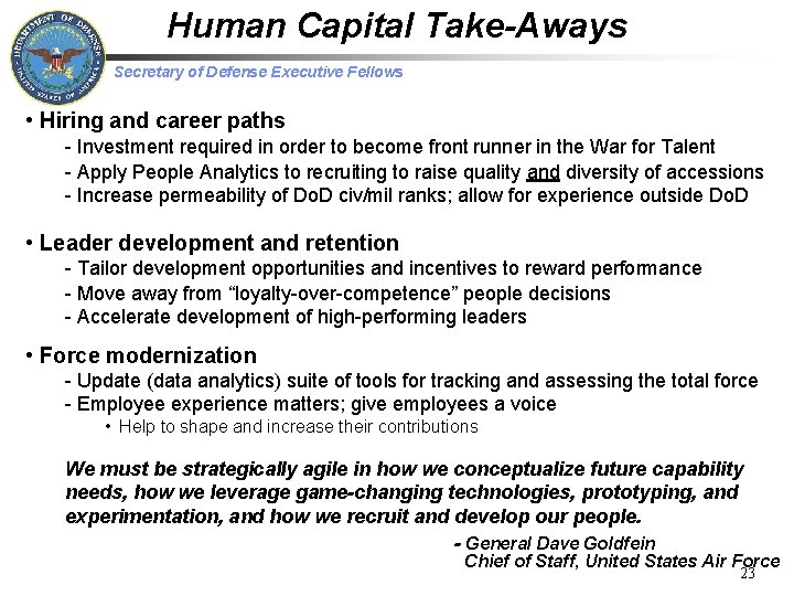 Human Capital Take-Aways Secretary of Defense Executive Fellows • Hiring and career paths -
