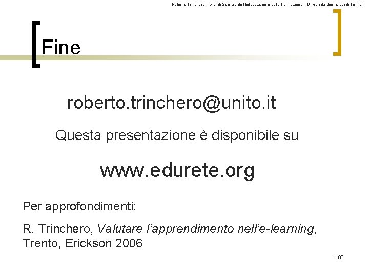 Roberto Trinchero – Dip. di Scienze dell’Educazione e della Formazione – Università degli studi