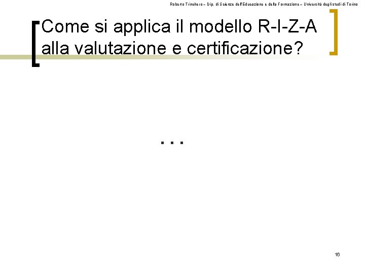 Roberto Trinchero – Dip. di Scienze dell’Educazione e della Formazione – Università degli studi