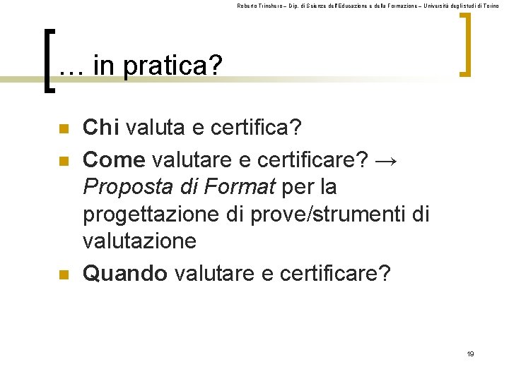 Roberto Trinchero – Dip. di Scienze dell’Educazione e della Formazione – Università degli studi