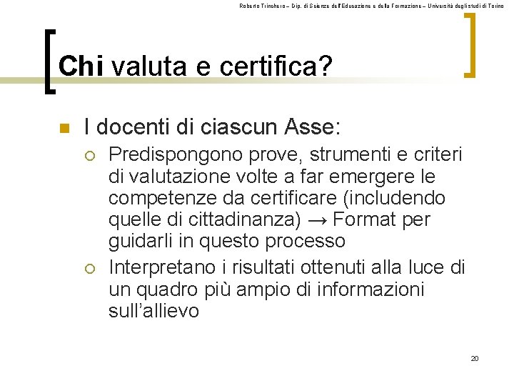 Roberto Trinchero – Dip. di Scienze dell’Educazione e della Formazione – Università degli studi