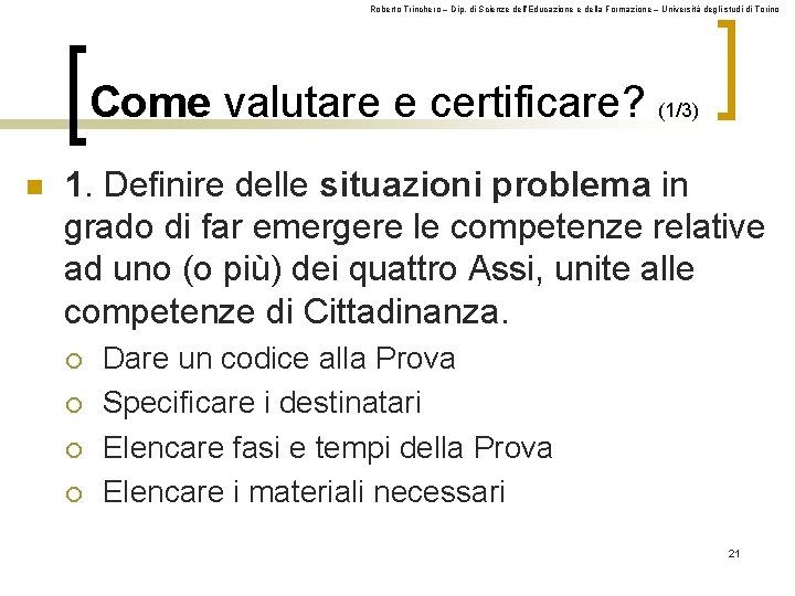 Roberto Trinchero – Dip. di Scienze dell’Educazione e della Formazione – Università degli studi