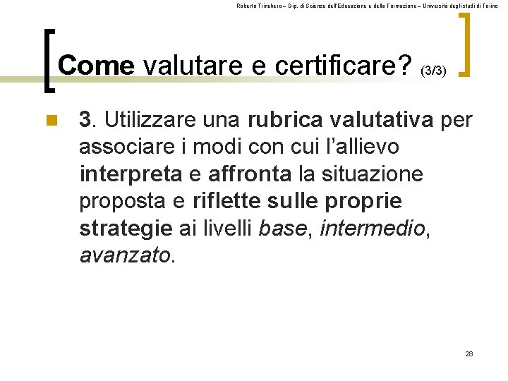 Roberto Trinchero – Dip. di Scienze dell’Educazione e della Formazione – Università degli studi