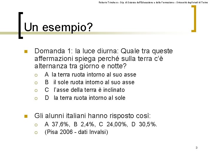 Roberto Trinchero – Dip. di Scienze dell’Educazione e della Formazione – Università degli studi