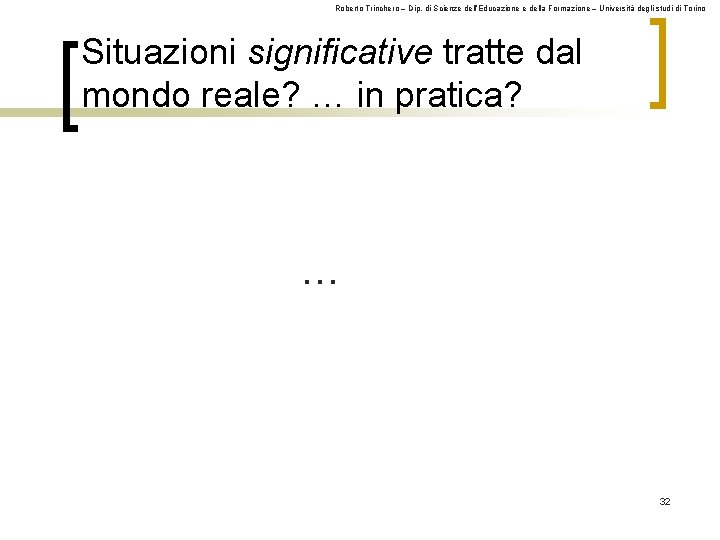 Roberto Trinchero – Dip. di Scienze dell’Educazione e della Formazione – Università degli studi