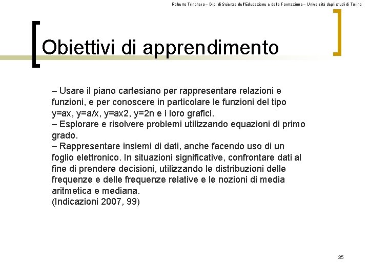 Roberto Trinchero – Dip. di Scienze dell’Educazione e della Formazione – Università degli studi