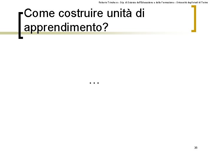 Roberto Trinchero – Dip. di Scienze dell’Educazione e della Formazione – Università degli studi