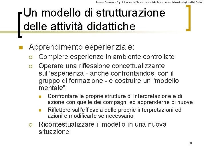 Roberto Trinchero – Dip. di Scienze dell’Educazione e della Formazione – Università degli studi