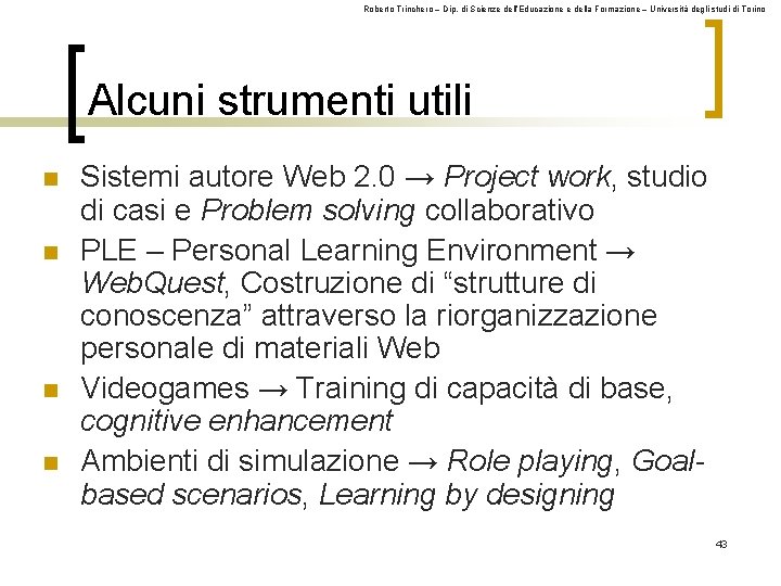 Roberto Trinchero – Dip. di Scienze dell’Educazione e della Formazione – Università degli studi