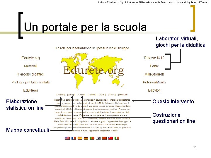 Roberto Trinchero – Dip. di Scienze dell’Educazione e della Formazione – Università degli studi